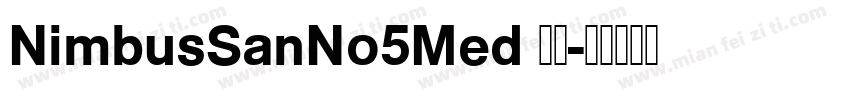 NimbusSanNo5Med 常规字体转换